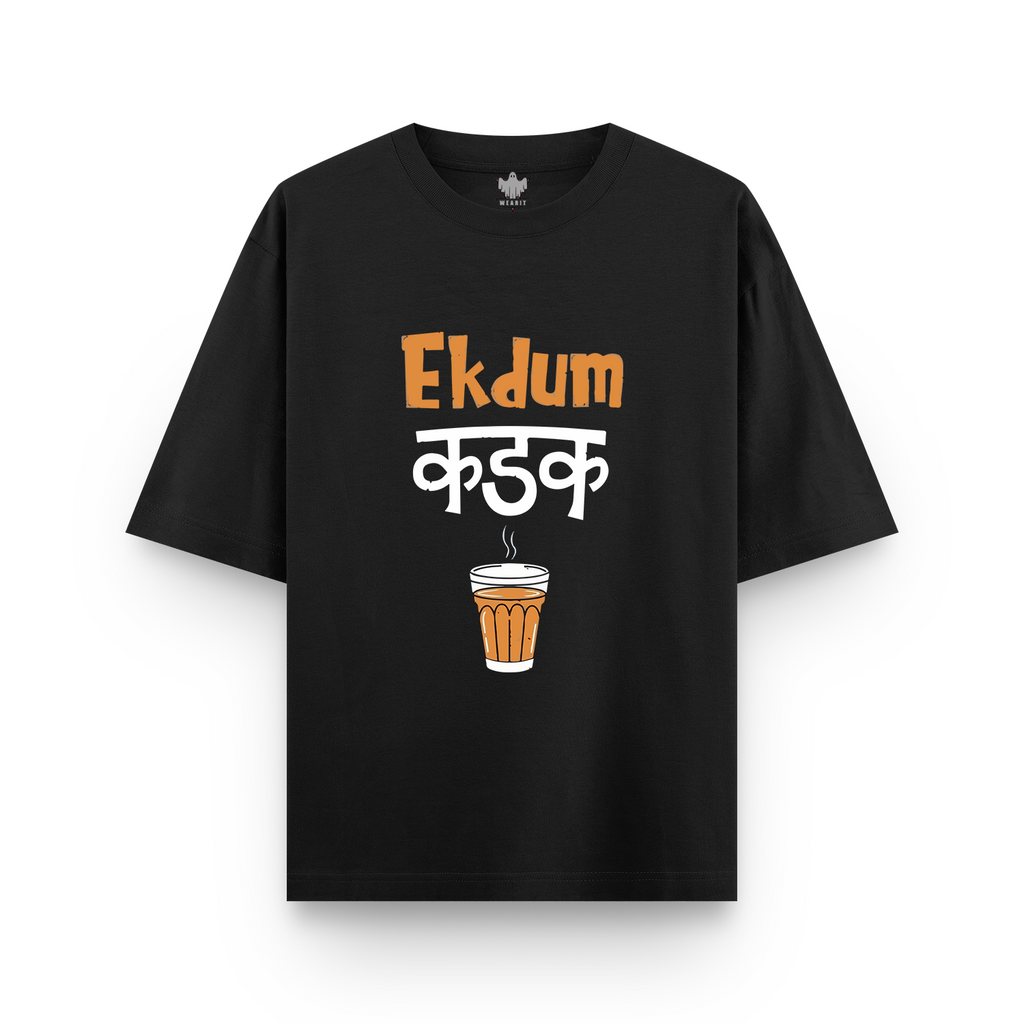 Ekdam Kadak Chai - Oversized T - Shirt
